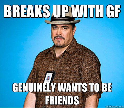 breaks up with gf genuinely wants to be friends  