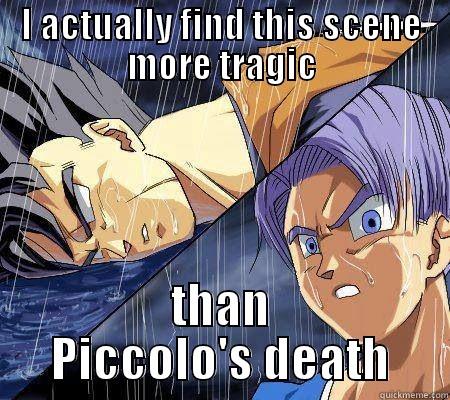 I ACTUALLY FIND THIS SCENE MORE TRAGIC THAN PICCOLO'S DEATH Misc