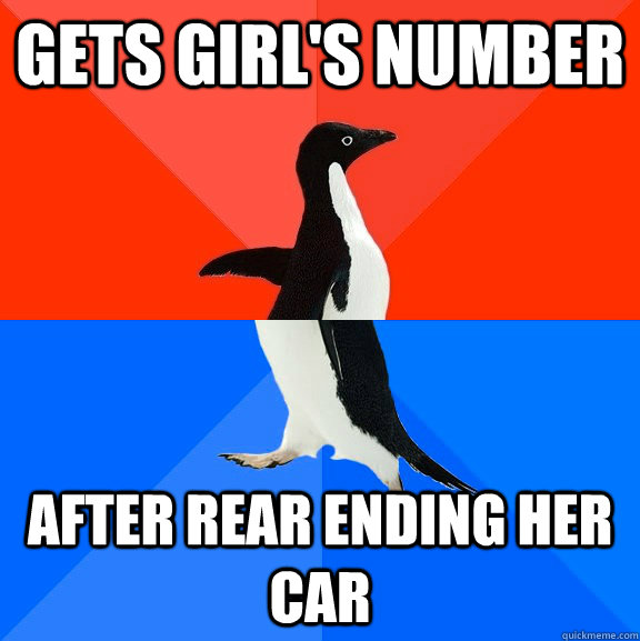 Gets girl's number after rear ending her car - Gets girl's number after rear ending her car  Socially Awesome Awkward Penguin