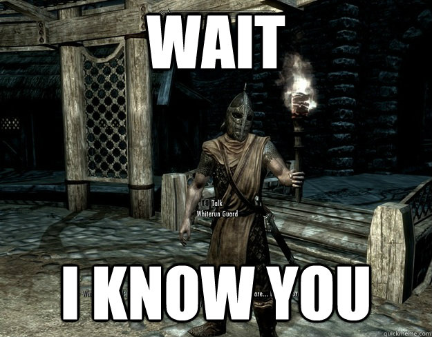 Wait I know you  
