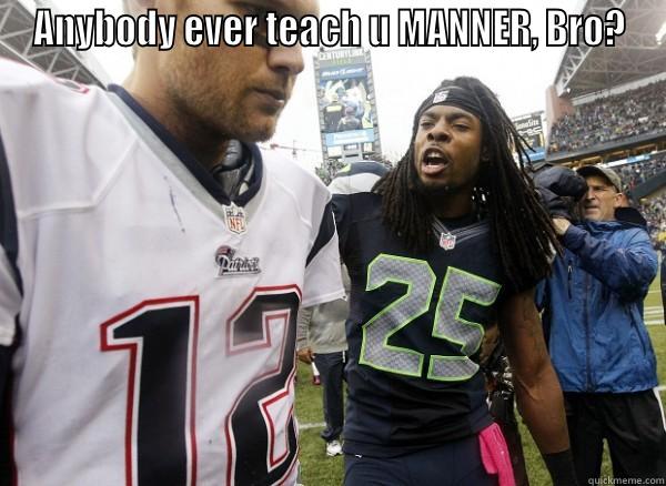 ANYBODY EVER TEACH U MANNER, BRO?  Misc