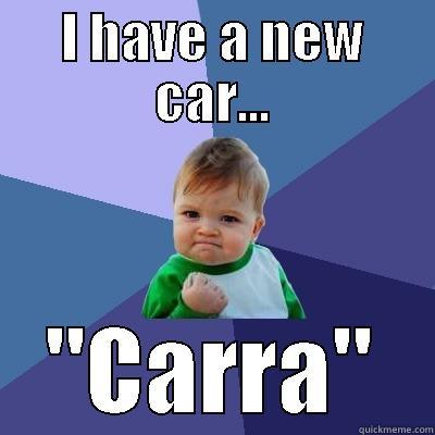 I HAVE A NEW CAR... 