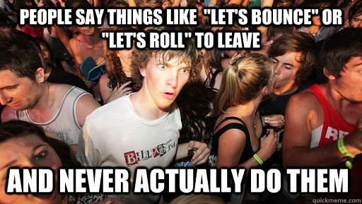 People say things like  