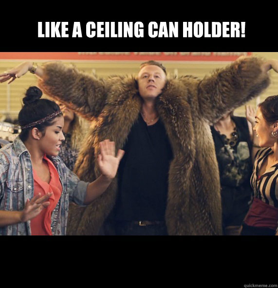 Like a ceiling can holder!   