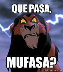 Que Pasa, Mufasa? - Que Pasa, Mufasa?  Que pasa, Mufasa