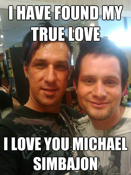 i have found my true love i love you michael simbajon  Super GAy