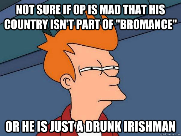 Not sure if OP is mad that his country isn't part of 