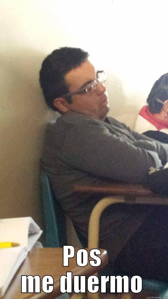  POS ME DUERMO Misc