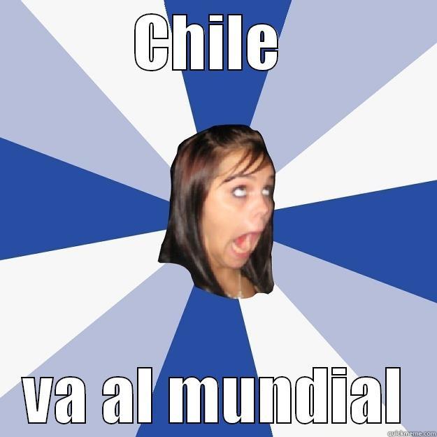 CHILE  VA AL MUNDIAL Annoying Facebook Girl