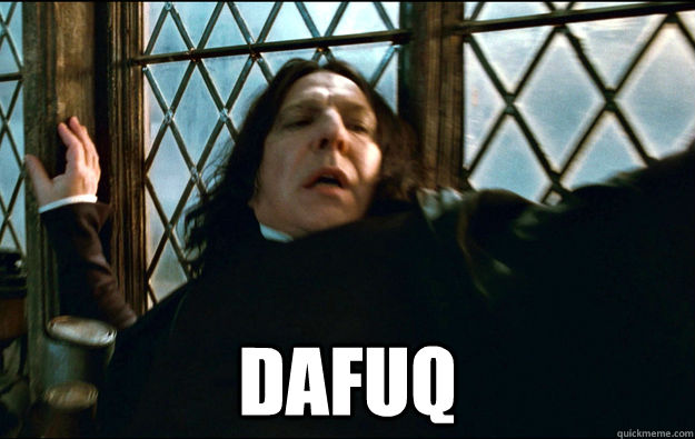  DAFUQ  Snape Dafuq