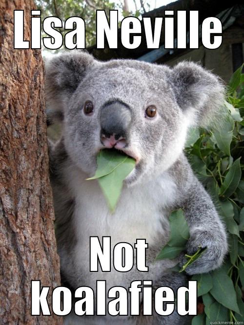 LISA NEVILLE NOT KOALAFIED  koala bear