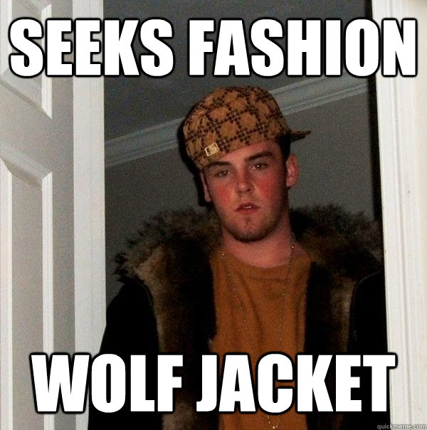 Seeks Fashion Wolf Jacket  Scumbag Steve