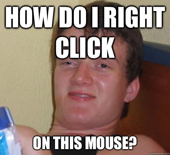 How do I right click On this mouse?  - How do I right click On this mouse?   10guyobtober2