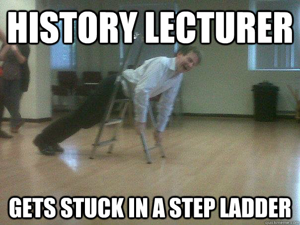 History Lecturer Gets stuck in a step ladder  