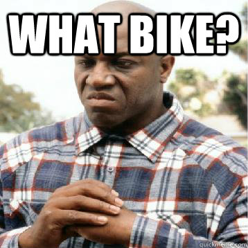 what bike?  - what bike?   Take Credit Debo