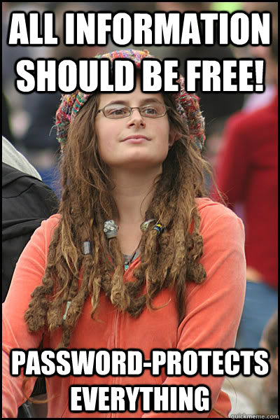 all information should be free! password-protects everything  College Liberal