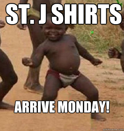 st. j shirts arrive monday!  dancing african baby