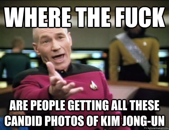 Where the fuck Are people getting all these candid photos of Kim Jong-un - Where the fuck Are people getting all these candid photos of Kim Jong-un  Annoyed Picard HD