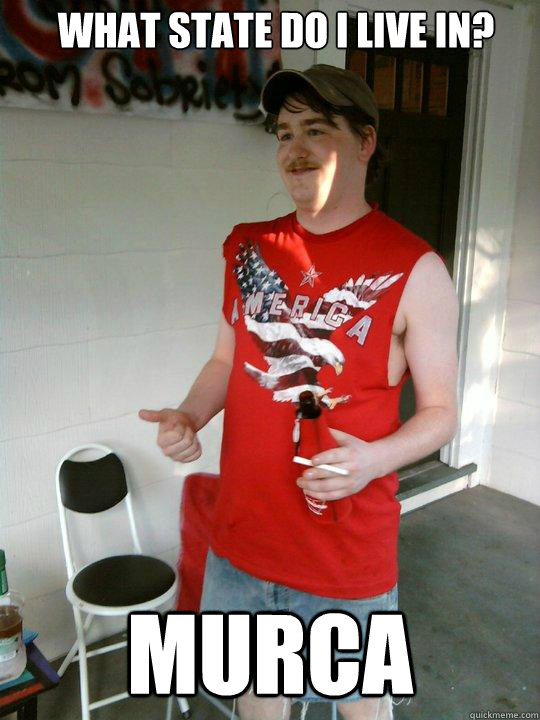 what state do i live in? MURca   Redneck Randal