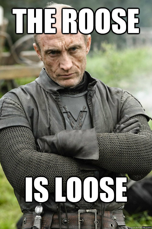 THE ROOSE IS LOOSE - THE ROOSE IS LOOSE  Roose Bolton not impressed