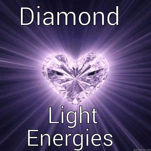 DIAMOND  LIGHT ENERGIES  Misc