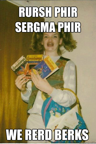 RURSH PHIR SERGMA PHIR WE RERD BERKS  BERKS