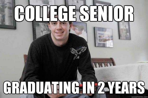 college senior  graduating in 2 years  College Senior