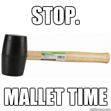 STOP. MALLET TIME - STOP. MALLET TIME  Mallet Time