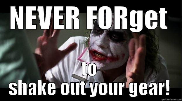 NEVER FORGET TO SHAKE OUT YOUR GEAR! Joker Mind Loss