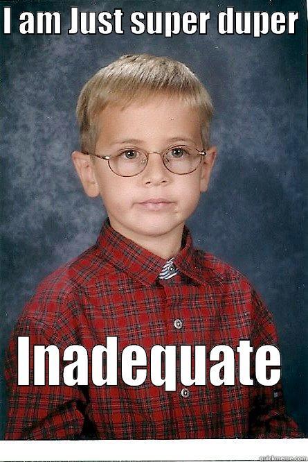 Phil Inadeguate  - I AM JUST SUPER DUPER  INADEQUATE  Misc