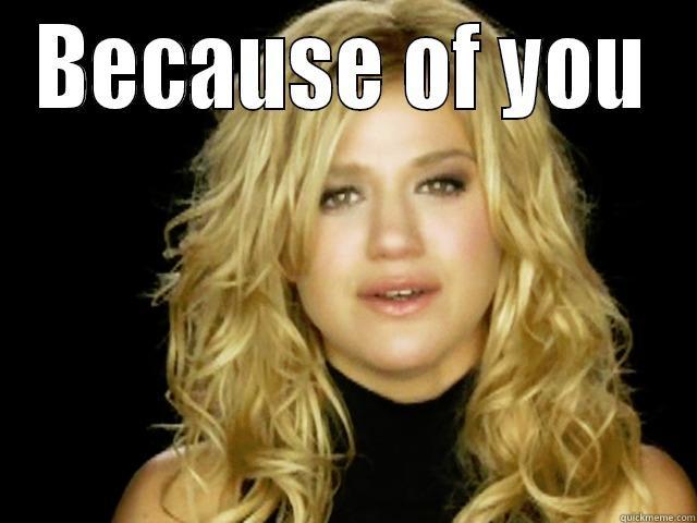 BECAUSE OF YOU  Misc