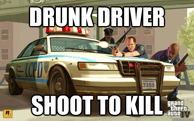 Drunk driver Shoot to kill - Drunk driver Shoot to kill  GTA Cop