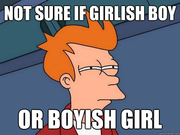 not sure if girlish boy or boyish girl  Futurama Fry