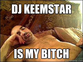 DJ Keemstar Is my bitch - DJ Keemstar Is my bitch  Alchy Alki