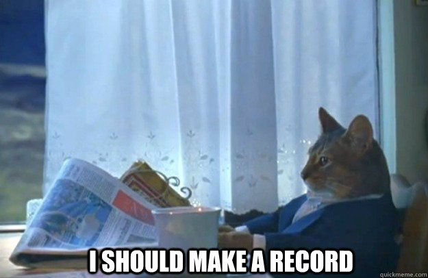 I should make a record  Sophisticated Cat