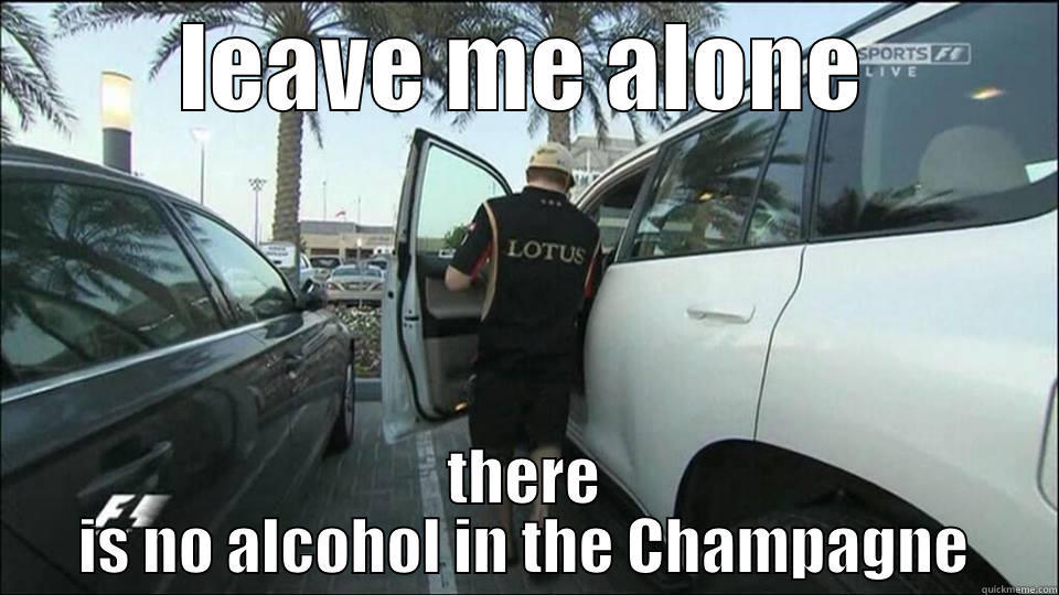 LEAVE ME ALONE THERE IS NO ALCOHOL IN THE CHAMPAGNE Misc