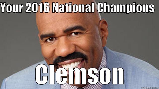 YOUR 2016 NATIONAL CHAMPIONS    CLEMSON Misc