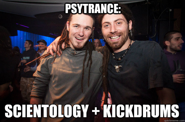 Psytrance: Scientology + Kickdrums  Cool Psytrance Bros