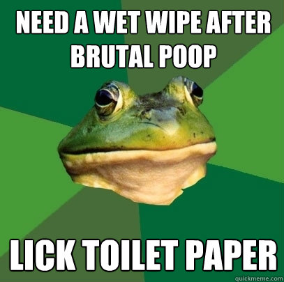 Need a wet wipe after brutal poop lick toilet paper  Foul Bachelor Frog