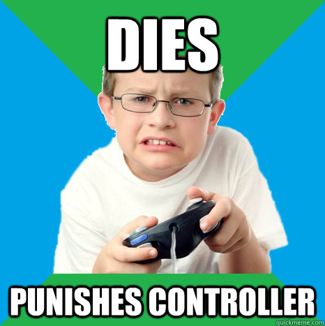 dies punishes controller  Frustrated Game Kid