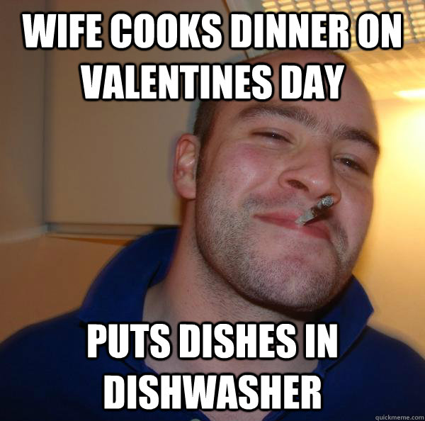 Wife cooks dinner on valentines day Puts dishes in dishwasher Misc