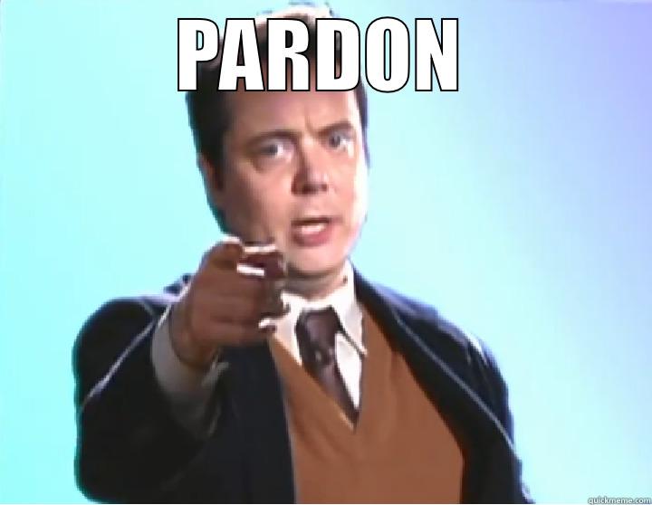 PARDON  Misc