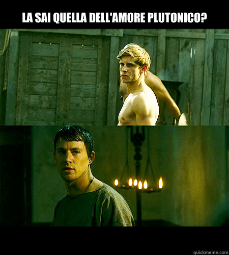 la sai quella dell'amore plutonico?   Bad bromance