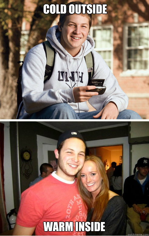 Cold outside  Warm inside  1 month later