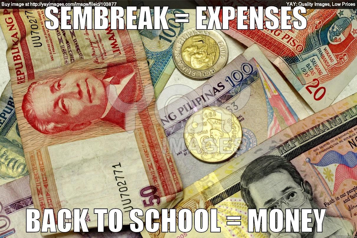 SEMBREAK = EXPENSES BACK TO SCHOOL = MONEY Misc