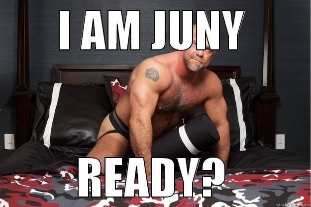 I AM JUNY READY? Gorilla Man