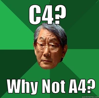 C4?    WHY NOT A4? High Expectations Asian Father