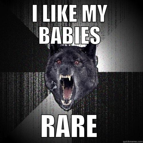 I LIKE MY BABIES RARE Insanity Wolf