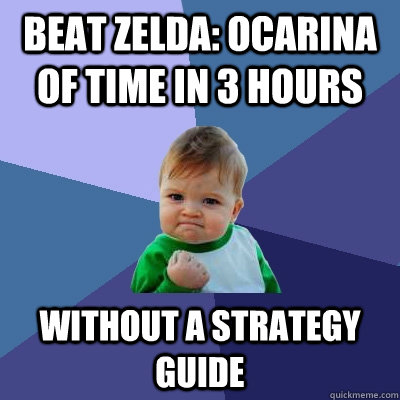 Beat Zelda: Ocarina of Time in 3 hours Without a strategy guide  Success Kid