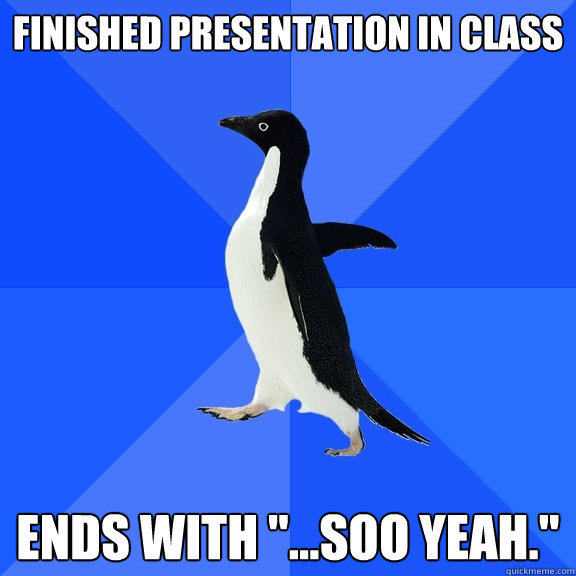 Finished presentation in class ends with 
